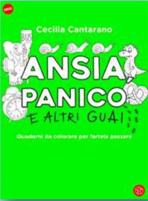 ANSIA, PANICO E ALTRI GUAI - QUADERNO DA COLORARE