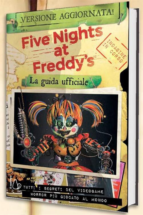 FIVE NIGHTS AT FREDDY'S - LA GUIDA UFFICIALE - VERSIONE AGGIORNATA