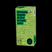 DOMANDE STUPIDE DA FARE AI VOSTRI AMICI