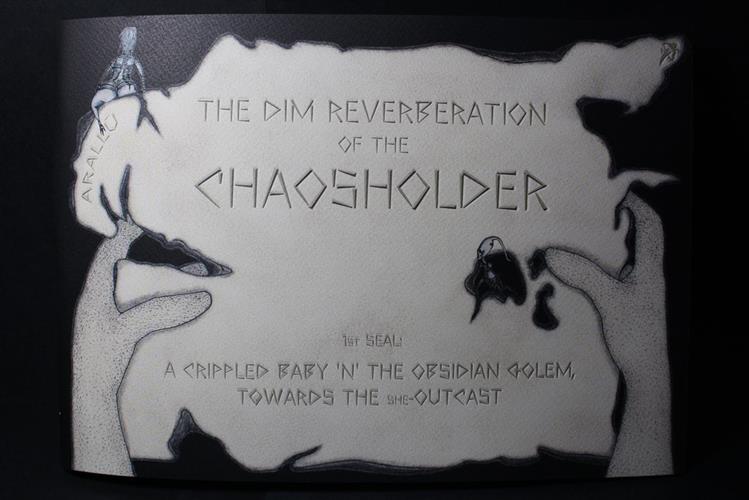 THE DIM REVERBERATION OF THE CHAOSHOLDER - 1ST SEAL