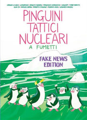 PINGUINI TATTICI NUCLEARI - FAKE NEWS EDITION