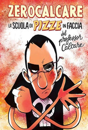 LA SCUOLA DI PIZZE IN FACCIA DEL PROFESSOR CALCARE - ZEROCALCARE