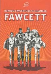 QUANDO L'AVVENTURA SI CHIAMAVA FAWCETT