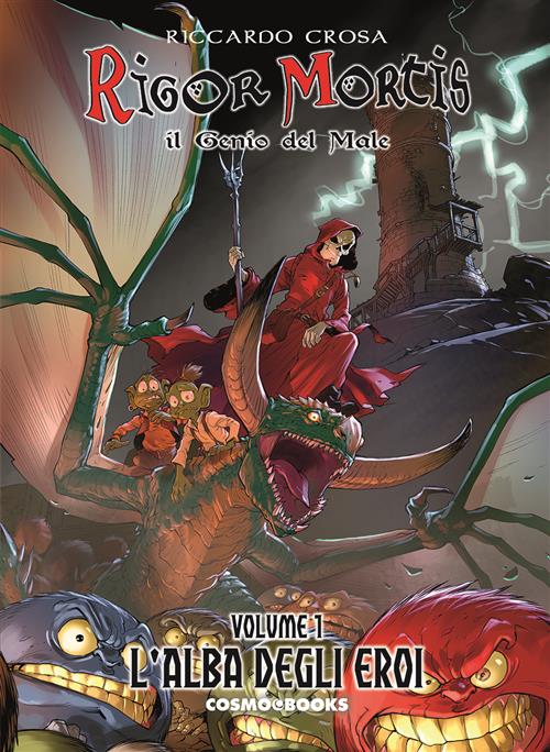 RIGOR MORTIS: IL GENIO DEL MALE, VOL. 1 - L'ALBA DEGLI EROI