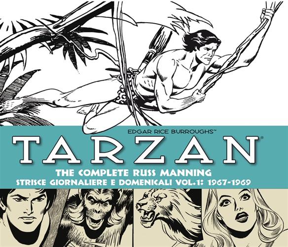 TARZAN: THE COMPLETE RUSS MANNING - STRISCE GIORNALIERE E DOMENICALI, VOL. 1 - 1967-1969