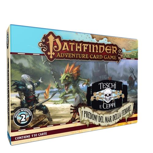 PATHFINDER ADVENTURE CARD GAME - TESCHI E CEPPI 2: I PREDONI DEL MAR DELLA FEBBRE