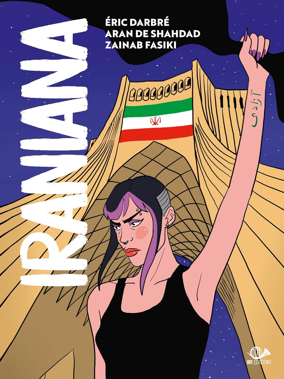 IRANIANA. FIERE E RIBELLI NEL PAESE DEI MULLAH
