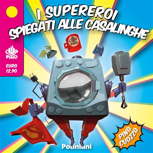 I SUPEREROI SPIEGATI ALLE CASALINGHE