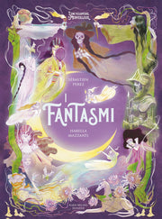 L'ENCICLOPEDIA DEL MERAVIGLIOSO: I FANTASMI