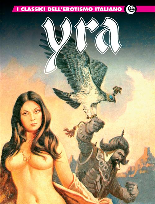 I CLASSICI DELL'EROTISMO ITALIANO 16: YRA 6
