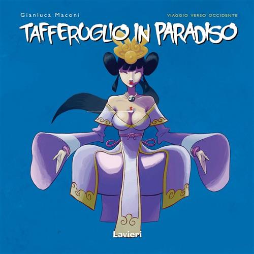 VIAGGIO VERSO OCCIDENTE 2 - TAFFERUGLIO IN PARADISO