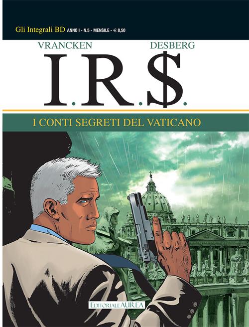 GLI INTEGRALI BD - I.R.$. VOL.5: I CONTI SEGRETI DEL VATICANO