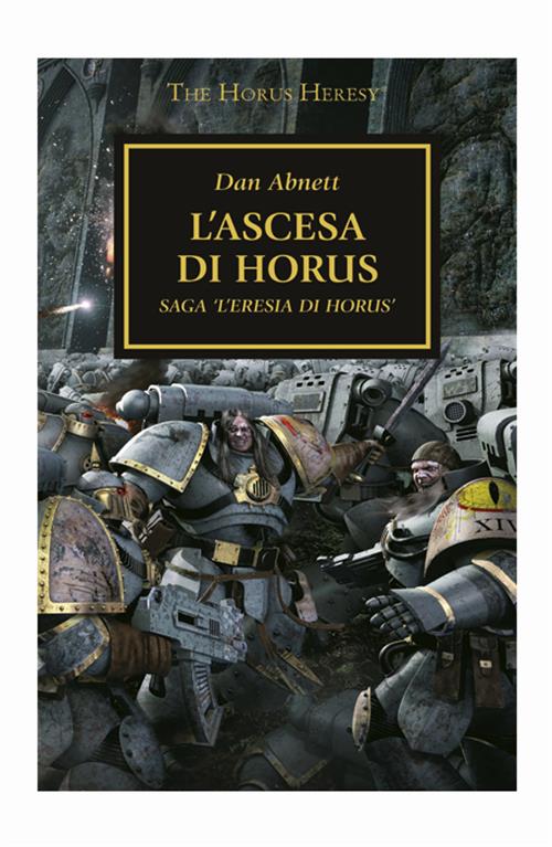 WARHAMMER 40.000 - THE HORUS HERESY VOL.1 - L'ASCESA DI HORUS - FORMATO SOFTCOVER