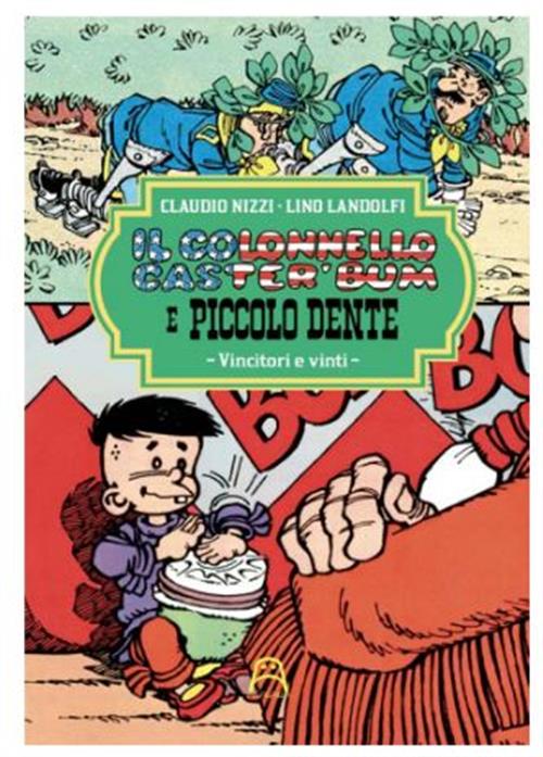IL COLONNELLO CASTER'BUM E PICCOLO DENTE VOL.3 - VINCITORI E VINTI