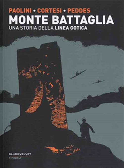 MONTE BATTAGLIA - UNA STORIA DELLA LINEA GOTICA