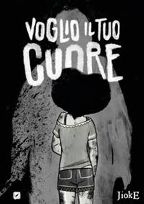 VOGLIO IL TUO CUORE