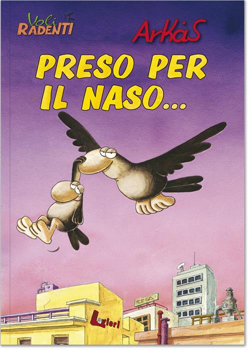 VOLI RADENTI 7 - PRESO PER IL NASO