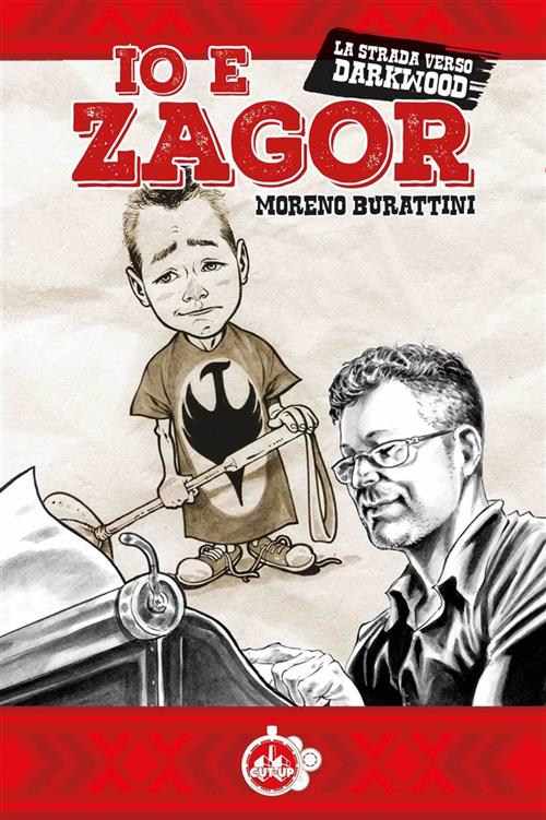 IO E ZAGOR - LA STRADA VERSO DARKWOOD