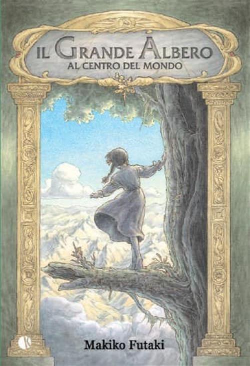 IL GRANDE ALBERO AL CENTRO DEL MONDO