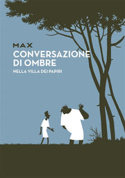 CONVERSAZIONE DI OMBRE NELLA VILLA DEI PAPIRI