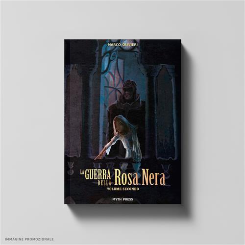 LA GUERRA DELLA ROSA NERA - VOLUME 2 - EDIZIONE LIMITATA E NUMERATA