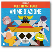 GLI ORIGAMI DEGLI ANIME D'AZIONE