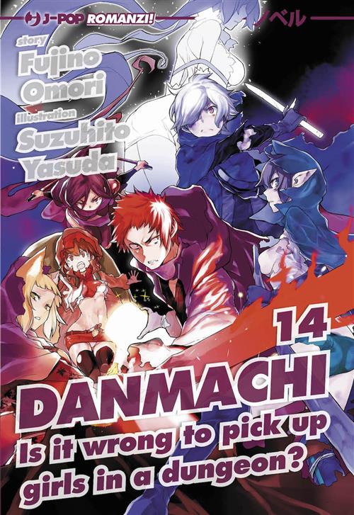 DANMACHI NOVEL 14 - IS IT WRONG TO PICK UP GIRLS IN A DUNGEON?
