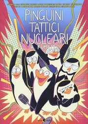 PINGUINI TATTICI NUCLEARI A FUMETTI - NUOVA EDIZIONE
