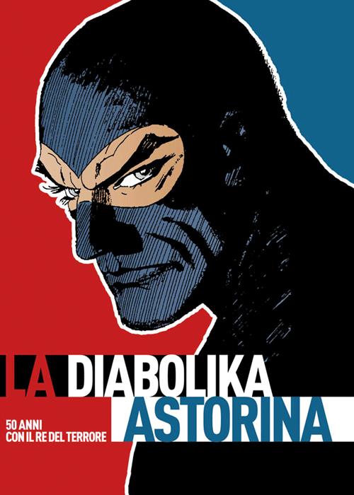 LA DIABOLIKA ASTORINA - 50 ANNI CON IL RE DEL TERRORE