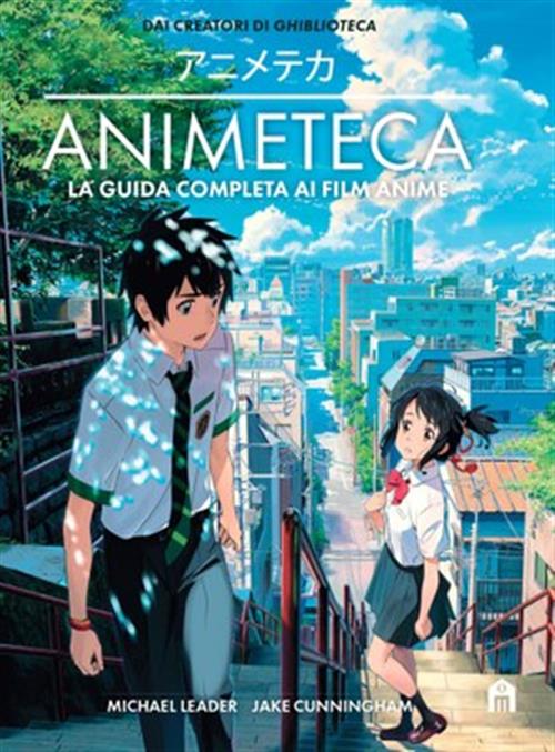 ANIMETECA - LA GUIDA COMPLETA AI FILM ANIME