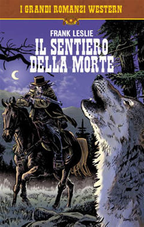 I GRANDI ROMANZI WESTERN 4 - IL SENTIERO DELLA MORTE