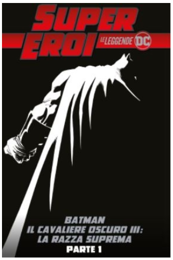 SUPEREROI LE LEGGENDE DC 59 - BATMAN IL CAVALIERE OSCURO III: LA RAZZA SUPREMA PARTE 1
