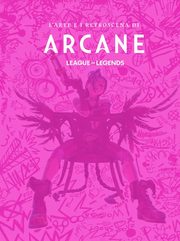L'ARTE E I RETROSCENA DI ARCANE - SECONDA RISTAMPA