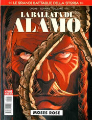 LE GRANDI BATTAGLIE DELLA STORIA 16 - LA BALLATA DI ALAMO - MOSES ROSE