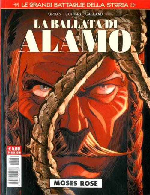LE GRANDI BATTAGLIE DELLA STORIA 16 - LA BALLATA DI ALAMO - MOSES ROSE