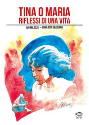 TINA O MARIA - RIFLESSI DI UNA VITA