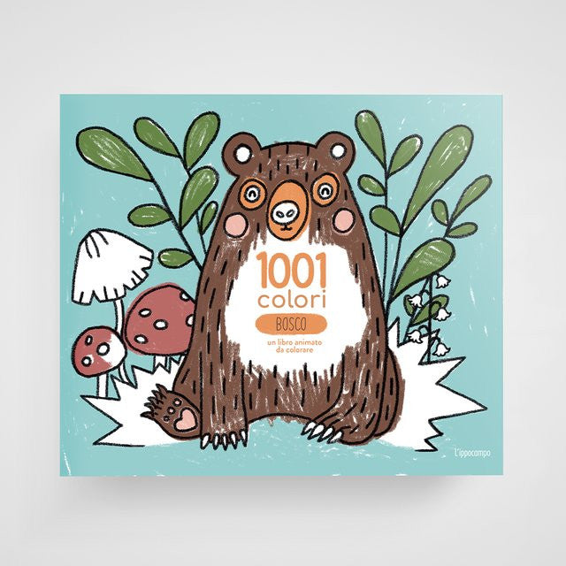 1001 COLORI BOSCO - UN LIBRO ANIMATO DA COLORARE
