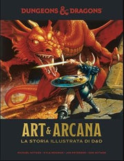 DUNGEONS & DRAGONS - ART & ARCANA - LA STORIA ILLUSTRATA DI DUNGEONS & DRAGONS