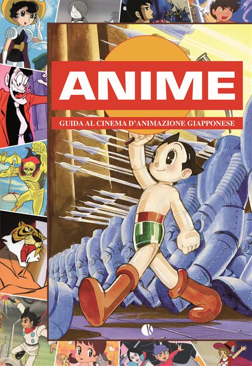 ANIME - GUIDA AL CINEMA D'ANIMAZIONE GIAPPONESE