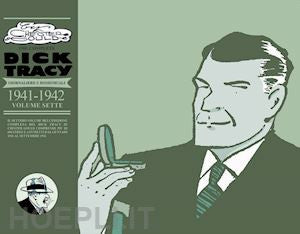 THE COMPLETE DICK TRACY: GIORNALIERE E DOMENICALI, VOL. 7 - 1941-1942