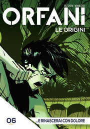 ORFANI LE ORIGINI 6