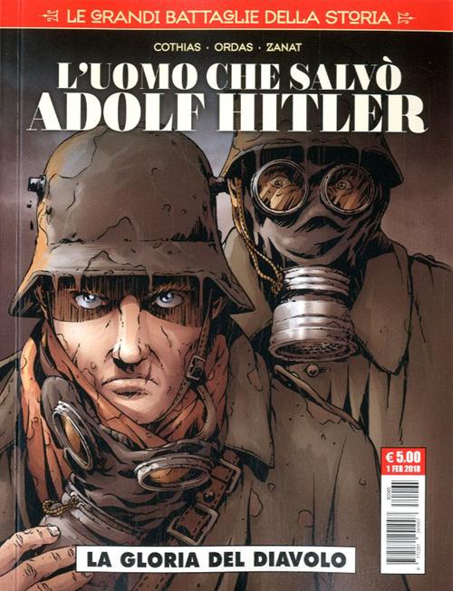 LE GRANDI BATTAGLIE DELLA STORIA 5 - L'UOMO CHE SALVO' ADOLF HITLER - LA GLORIA DEL DIAVOLO