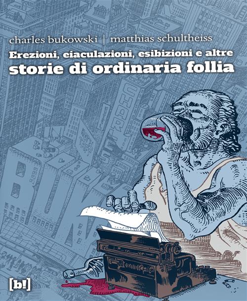 EREZIONI,EIACULAZIONI,ESIBIZIONI E ALTRE STORIE DI ORDINARIA FOLLIA