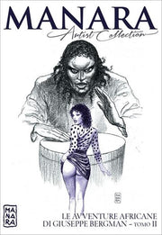 MANARA ARTIST COLLECTION 39 - LE AVVENTURE AFRICANE DI GIUSEPPE BERGMAN - TOMO II