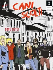 CANI SCIOLTI 2 - DOVE SIETE?