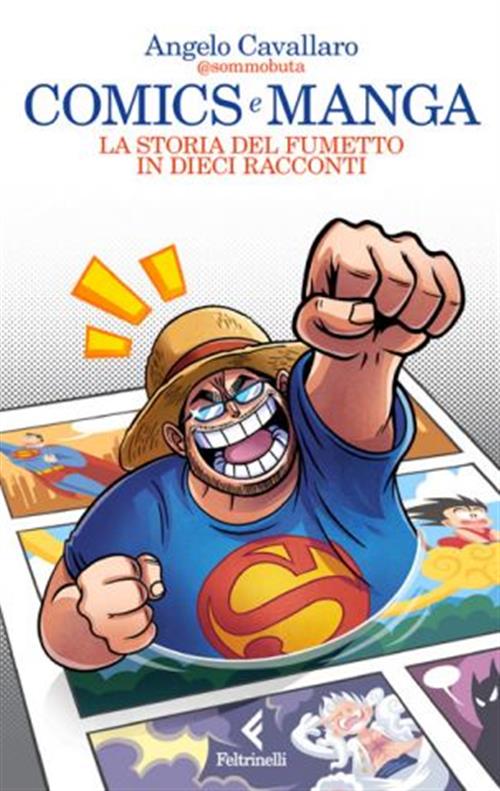 COMICS E MANGA. LA STORIA DEL FUMETTO IN 10 RACCONTI