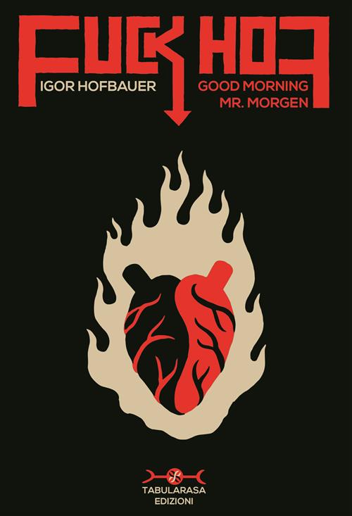 FUCK HOF GOODMORNING MR. MORGEN - ED. LIMITATA 500 COPIE
