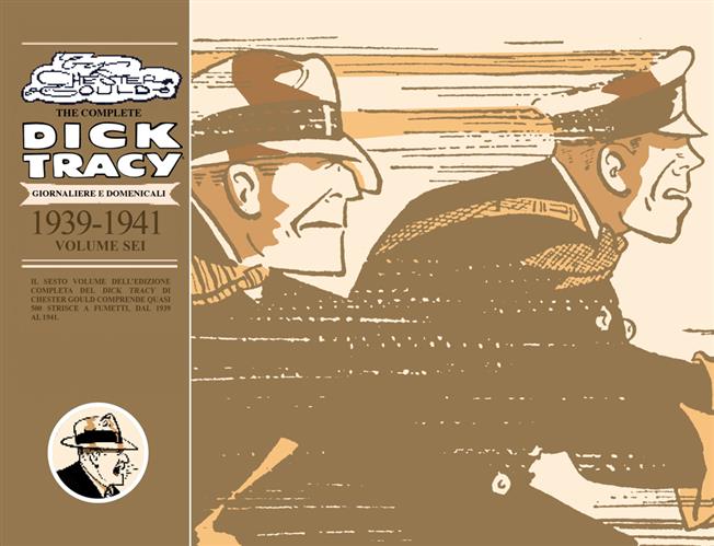 THE COMPLETE DICK TRACY: GIORNALIERE E DOMENICALI, VOL. 6 - 1939-1941