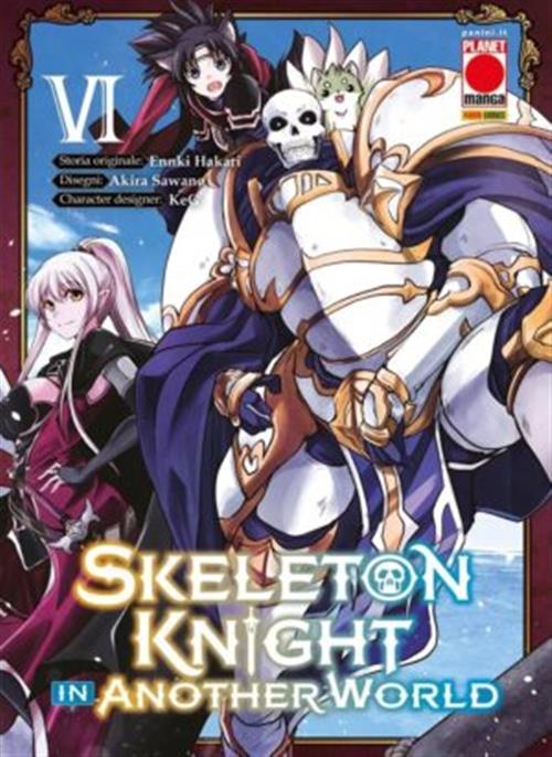 SKELETON KNIGHT IN ANOTHER WORLD VOL.6