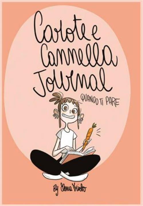 CAROTE E CANNELLA JOURNAL. QUANDO TI PARE